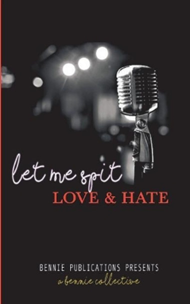 Let Me Spit 2: Love and Hate by Bennie Bintou 9780692053942