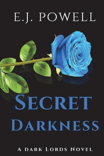 Secret Darkness: A Dark Lords Novel by E J Powell 9780692118108