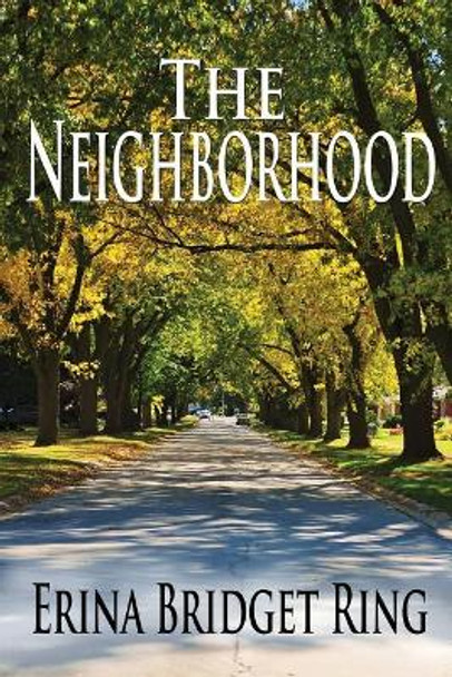 The Neighborhood by Erina Bridget Ring 9780692141847