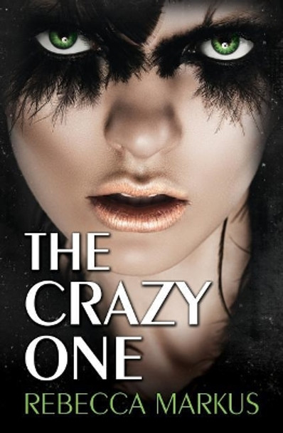 The Crazy One by Rebecca Markus 9780692142639