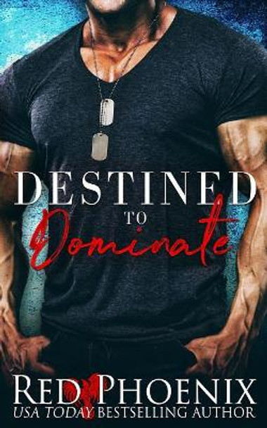 Destined to Dominate by Red Phoenix 9780692176849