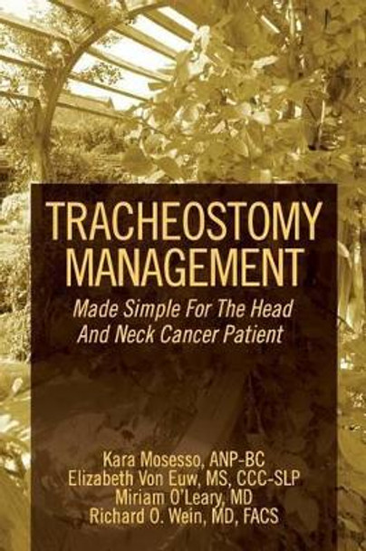 Tracheostomy Management: Made Simple For The Head And Neck Cancer Patient by Kara Mosesso Anpbc 9780692201275