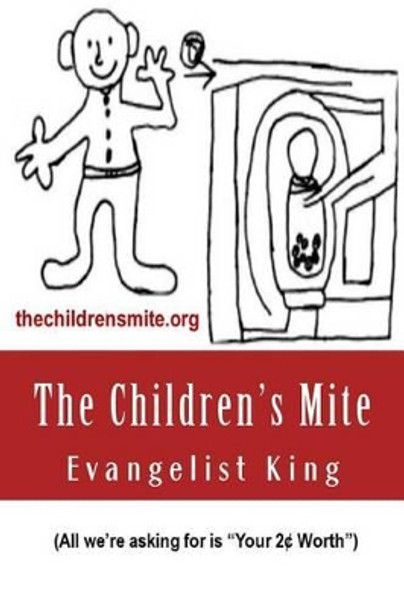 The Children's Mite: Promoting LOVE, CARE and CONCERN by Evangelist King 9780692466551