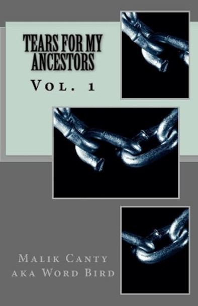 Tears For My Ancestors by Malik Word Bird Canty 9780692277461