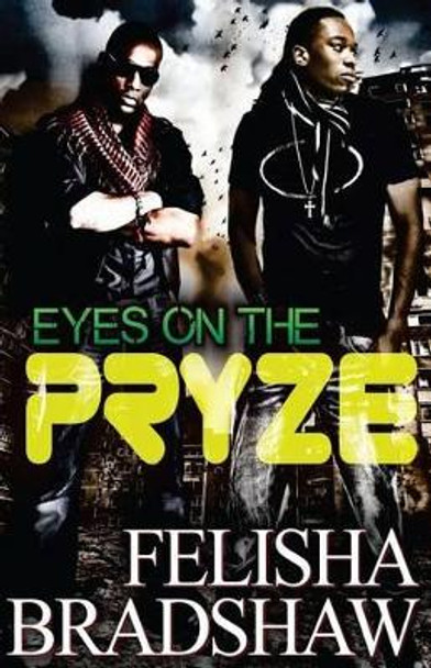 Eyes on the Pryze by Felisha N Bradshaw 9780692285220