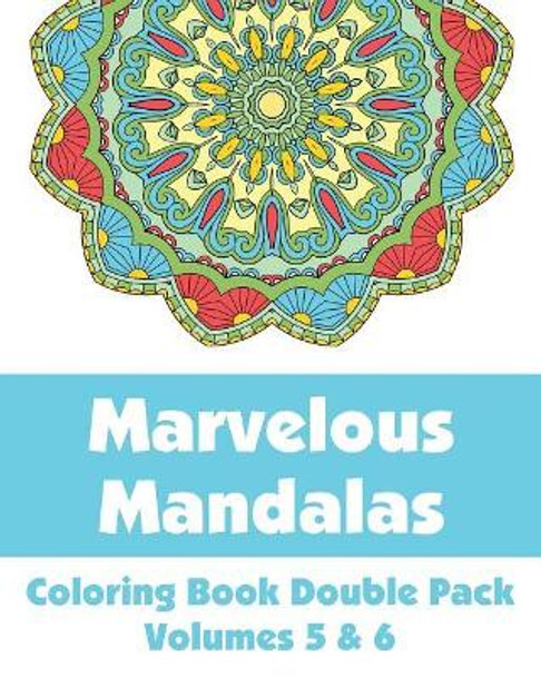 Marvelous Mandalas Coloring Book Double Pack (Volumes 5 & 6) by H R Wallace Publishing 9780692352656