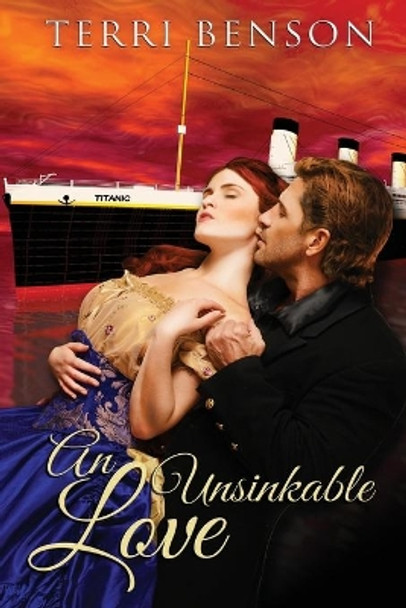 An Unsinkable Love by Terri Benson 9780692363508
