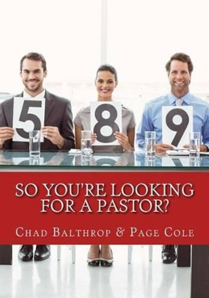 So You're Looking for a Pastor?: The Ultimate Guide for Pastor Search Teams by Page Cole 9780692384077