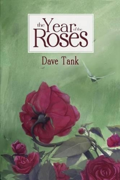 The Year of the Roses by Dave Tank 9780692412671