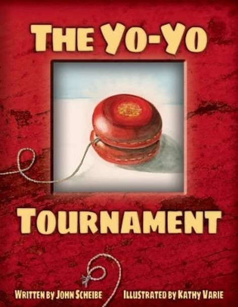 The Yo-Yo Tournament by Kathy Varie 9780692317648