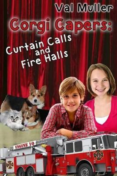Curtain Calls & Fire Halls by Val Muller 9780692322123