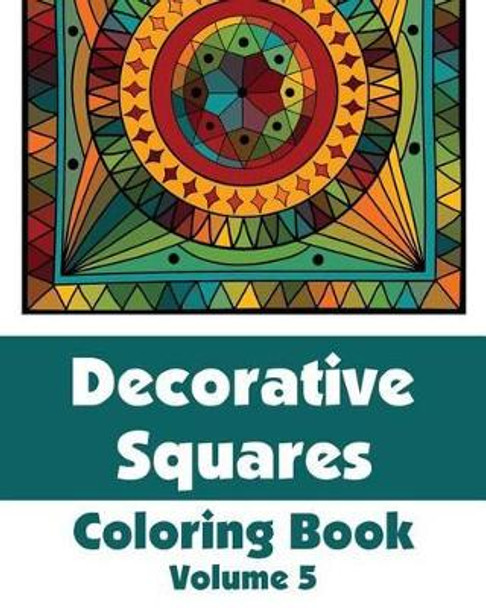 Decorative Squares Coloring Book (Volume 5) by H R Wallace Publishing 9780692325018