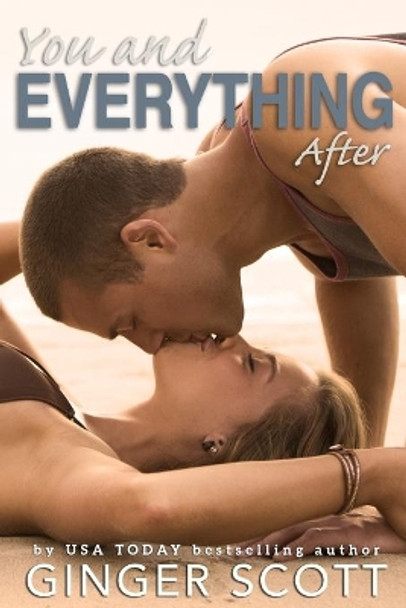 You and Everything After by Ginger Scott 9780692328798