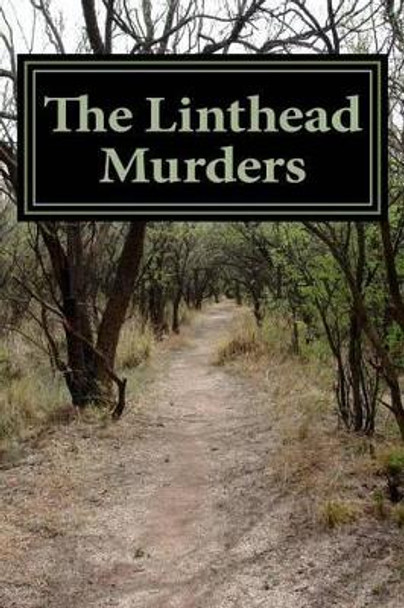 The Linthead Murders: Death in a Mill Village by Don Bailey 9780692344835