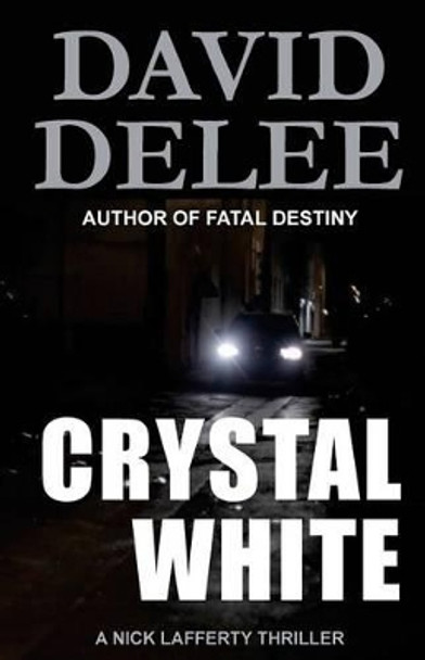 Crystal White: A Nick Lafferty Thriller by David Delee 9780692350591