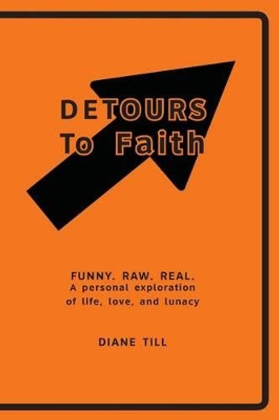 Detours to Faith by Diane Till 9780692372623