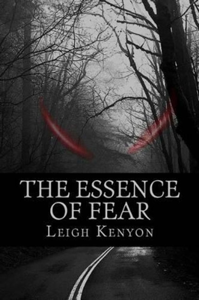 The Essence of Fear by Leigh Kenyon 9780692398319