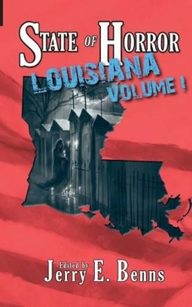 State of Horror: Louisiana Volume I by J Jay Waller 9780692400401