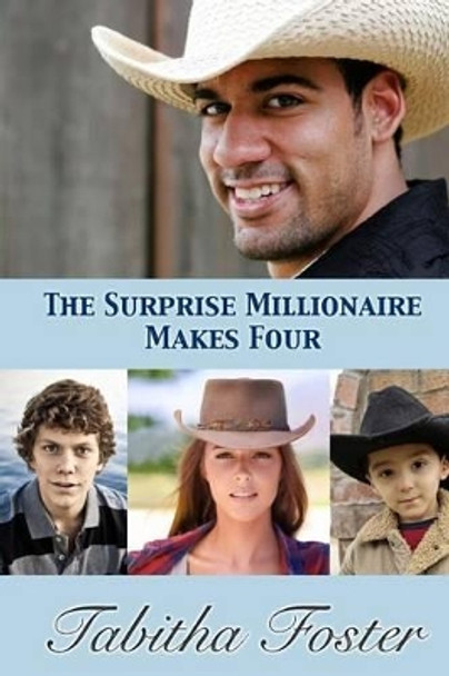 The Surprise Millionaire Makes Four by Tabitha Foster 9780692403907