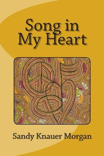 Song in My Heart by Sandy Knauer Morgan 9780692441831