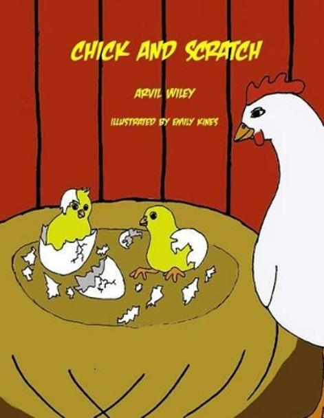 Chick and Scratch by Emily Kines 9780692469811