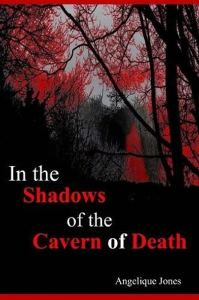 In The Shadows of the Cavern of Death by Angelique Jones 9780692493632