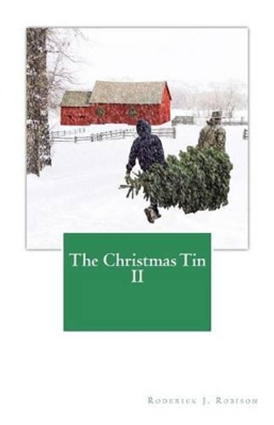 The Christmas Tin II by Roderick J Robison 9780692514979