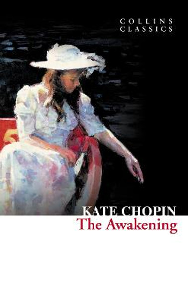 The Awakening (Collins Classics) by Kate Chopin