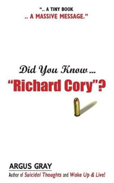 Did You Know &quot;Richard Cory&quot;? by Argus Gray 9780692649312