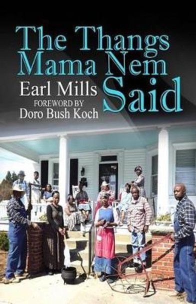 The Thangs Mama Nem Said by Earl Mills 9780692548936