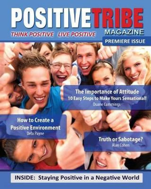 Positive Tribe Magazine: Think Positive Live Positive by Positive Tribe 9780692581216