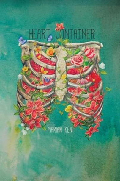 Heart Container by Marian Kent 9780692589458