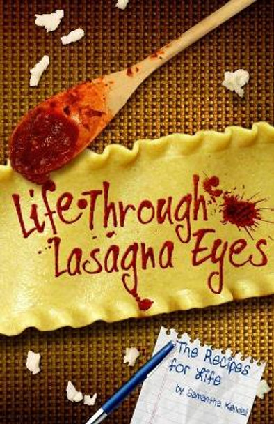 Life Through Lasagna Eyes: The Recipes For Life by Felicia Benton 9780692599037