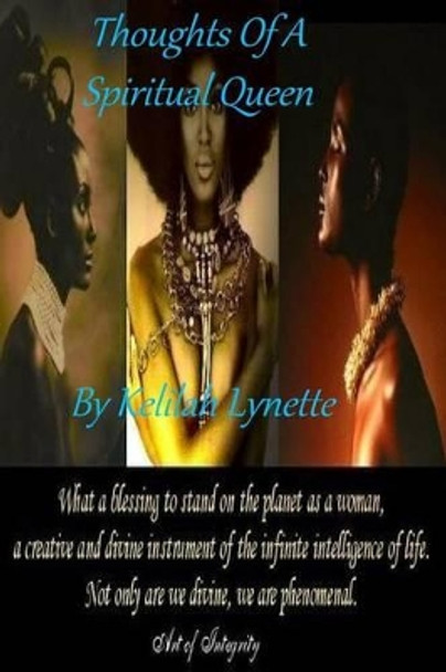 Thoughts Of A Spiritual Queen: Poetry By Kelilah by Kelilah Yasharahla 9780692611708