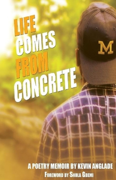 Life Comes From Concrete: A Poetry Memoir by Divin Mathew 9780692746707