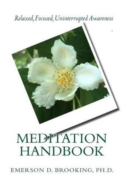 Meditation Handbook by Ph D Emerson D Brooking 9780692749210