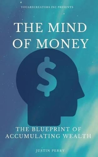 The Mind Of Money: The Blueprint Of Accumulating Wealth by Dr Joseph Murphy 9780692813751