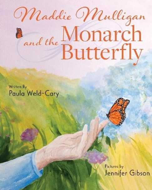 Maddie Mulligan and the Monarch Butterfly by Jennifer Gibson 9780692848814