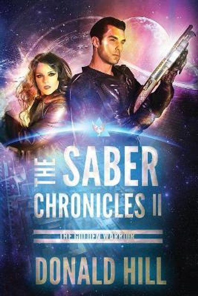 The Saber Chronicles II: The Golden Warrior by Donald Hill 9780692862858