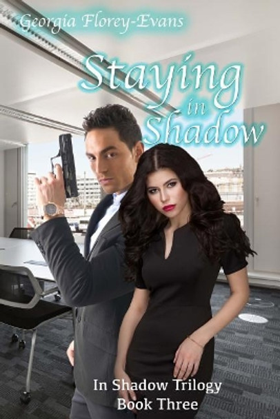 Staying in Shadow by Georgia Florey-Evans 9780692876459