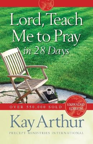 Lord, Teach Me to Pray in 28 Days by Kay Arthur 9780736923606