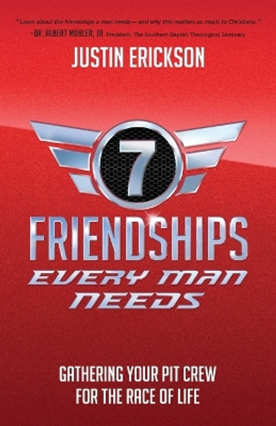 Seven Friendships Every Man Needs: Gathering Your Pit Crew for the Race of Life by Justin Erickson 9780736975148