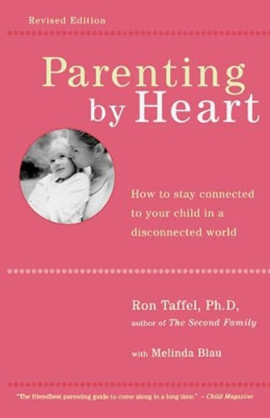 Parenting By Heart by Ron Taffel 9780738205991