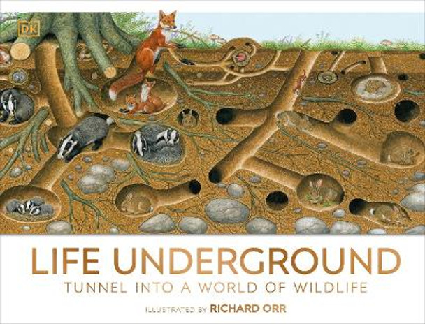 Life Underground: Tunnel into a World of Wildlife by DK 9780744084726