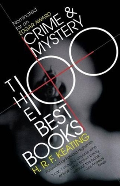 Crime and Mystery: The 100 Best Books by H. R. F. Keating 9780786703661