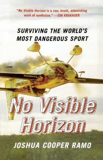 No Visible Horizon: Surviving the World's Most Dangerous Sport by Joshua Cooper Ramo 9780743257909