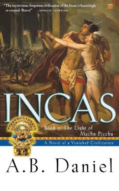 Incas: Book 3: The Light of Machu Picchu by A B Daniel 9780743432764