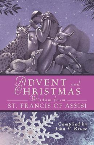 Advent and Christmas Wisdom from St. Francis of Assisi by John V. Kruse 9780764817564