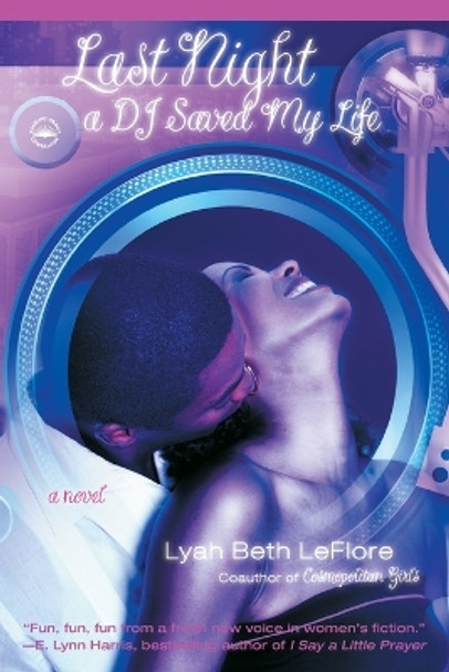 Last Night a DJ Saved My Life by Lyah Beth Leflore 9780767921183