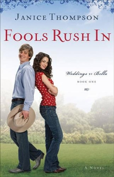 Fools Rush In: A Novel by Janice Thompson 9780800733421